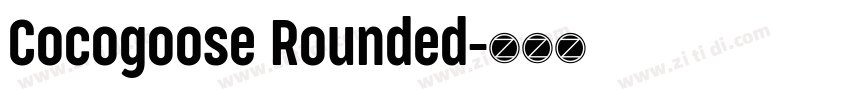 Cocogoose Rounded字体转换 Cocogoose Rounded字体转换
